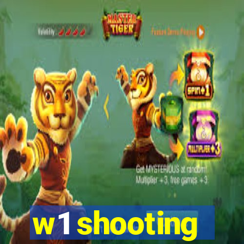 w1 shooting